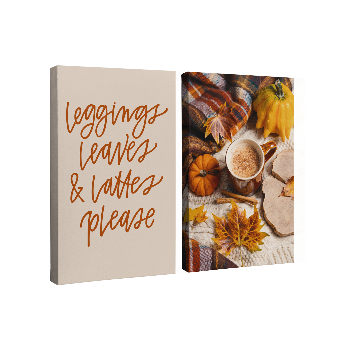 Set of 2, 2:3 vertical easy to hang canvas prints on a transparent background featuring an image of the words in orange cursive font, "leggings, leaves and lattes please" and a photograph of a staged pumpkin spice latte on a white knit blanket with pumpkins surrounding it.