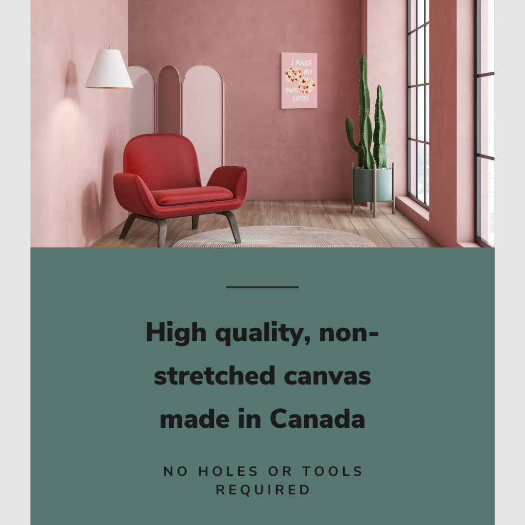 I Make My Own Luck! - Easy to Hang Canvas Print Wall Art Décor