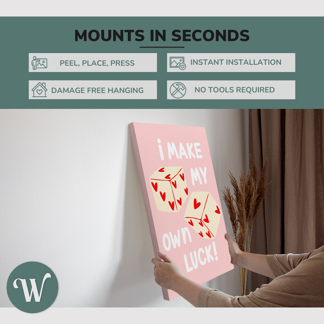 I Make My Own Luck! - Easy to Hang Canvas Print Wall Art Décor