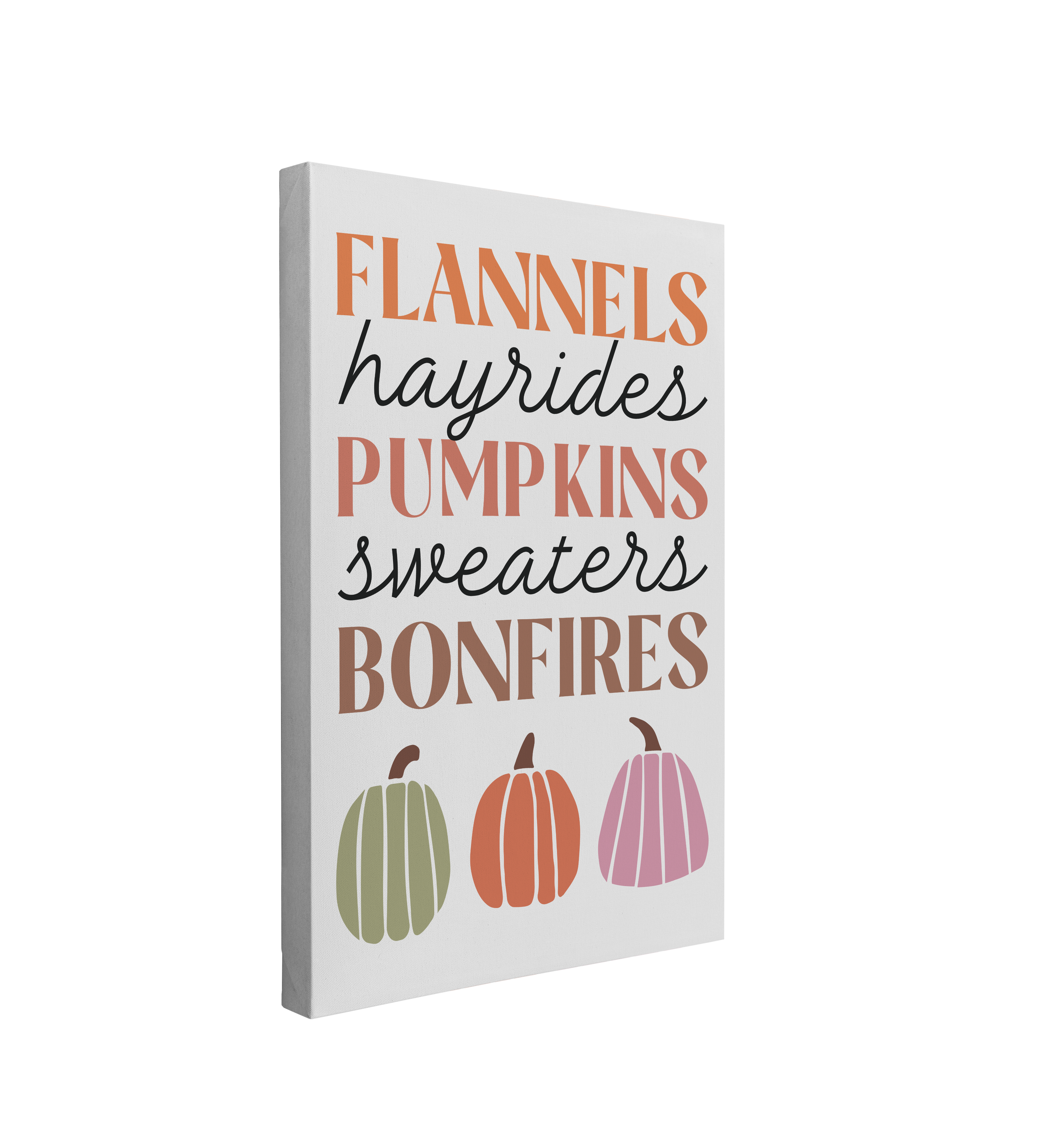 Single, 2:3 vertical easy to hang canvas print on a transparent background featuring an image of the words "Flannels, hayrides, pumpkins, sweaters, bonfires" in different shades of orange pink and brown with three pumpkins under the words on a light grey background.