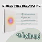 single, 2:3 vertical easy to hang canvas print on a graphic displaying the stress-free decorating Whelhung offers, how we reinvented hanging canvas: "no tools required", "wall safe"", "display in seconds" and "ultralight."