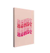 Single, 2:3 vertical easy to hang canvas print on a transparent background featuring an image of the word "Howdy" written in a retro font, repeated four times in different shades of pink with stars on a light pink background. 