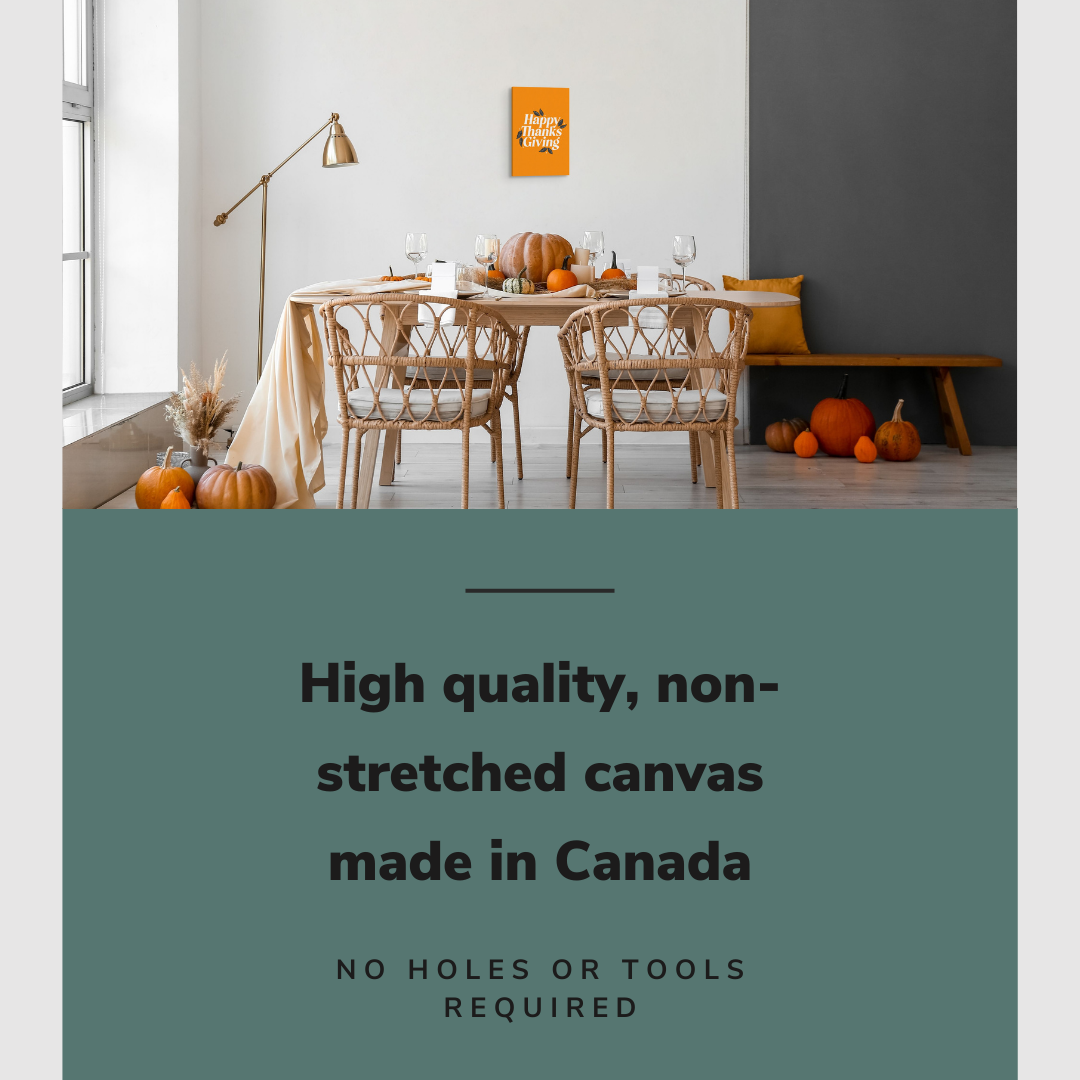 Lifestyle image of the vertical 16x24” inch easy to hang canvas wall art hung in a dining room above a dining table with a Thanksgiving meal on it with graphic saying "High quality, non-stretched canvas made in Canada."