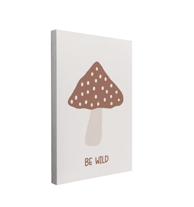 Nursery Boho Mushroom - Be Wild - Canvas Print Gender Neutral Kids Room Wall Art Décor Whelhung