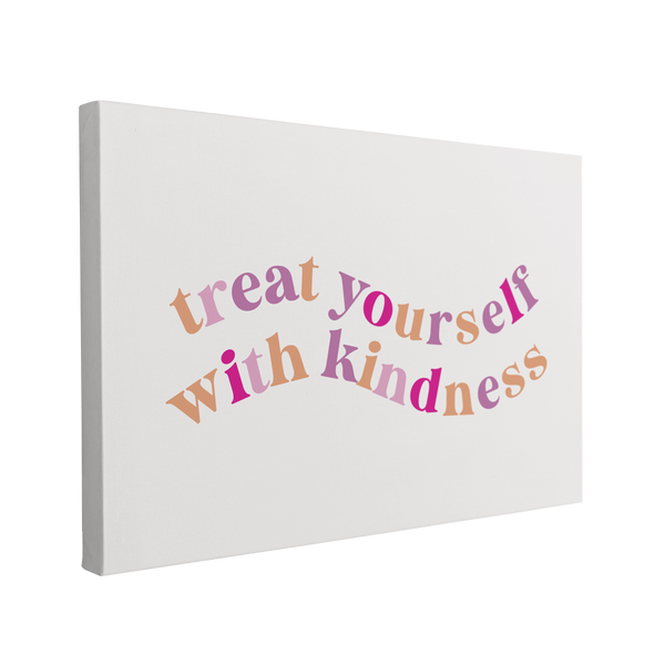 Treat Yourself with Kindness - Canvas Print Wall Art Décor Whelhung