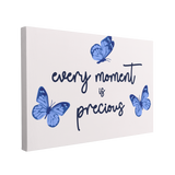 Every Moment Is Precious - Canvas Print Wall Art Décor Whelhung